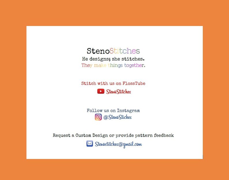 May include: A white card with text in various colours, including "StenoStitches," "He designs; she stitches," and "They make things together." Includes social media handles for FlossTube and Instagram, plus an email address for custom design requests.