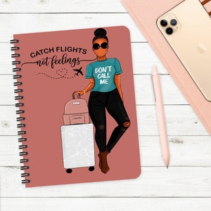 Catch Flights Not Feelings Notebook | Hardcover 6&quot; * 9&quot; Spiral notebook | Journal | Woman Notebook | African American |