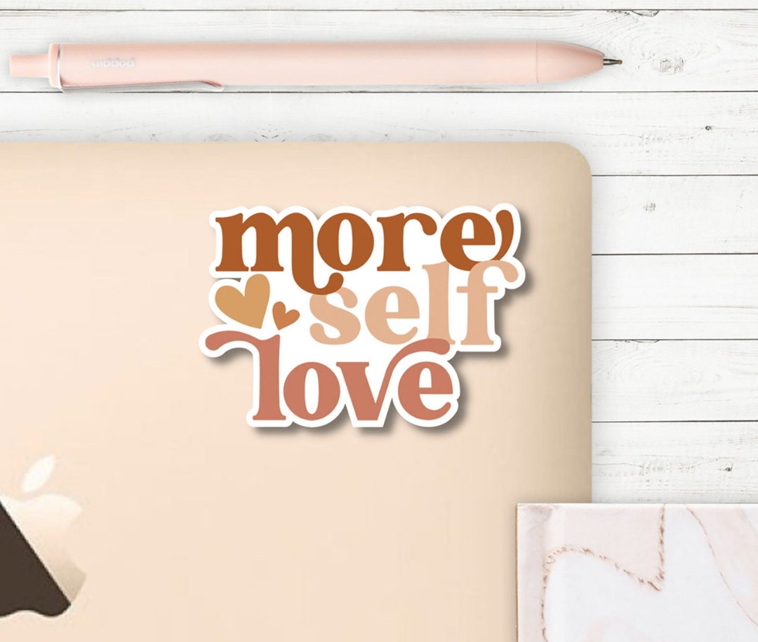 More Self Love Sticker | Vinyl Die Cut Sticker | Waterproof | Positive ...