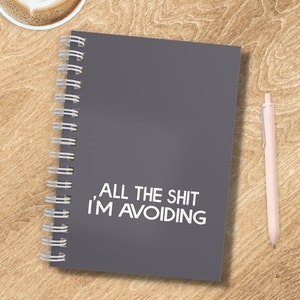 All The Sh*t I&#39;m Avoiding | Hardcover 7.5&quot; * 5&quot; Spiral Notebook | Journal | Notebook | Sarcastic | Funny | Notes | Ideas