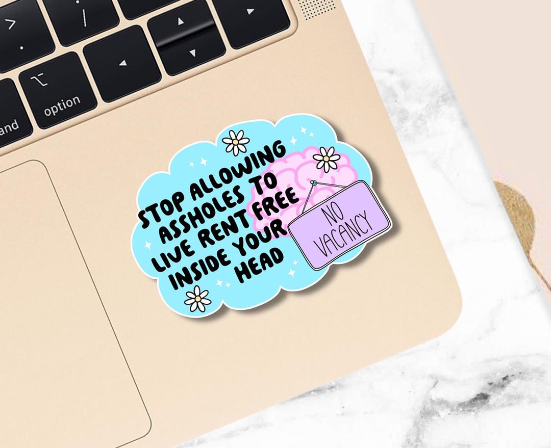 Stop Allowing A-holes to Live Rent Free Sticker | Vinyl Die Cut Sticker ...