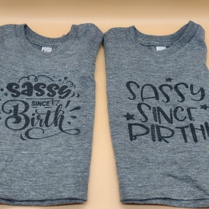 Sassy Since Birth Shirt-Sassy tshirt-Shirts for Girls-Cute kid tshirts-Sassy Girl tees-Shirts for Women and Girls-Sassy TeeShirt-Funny shirt