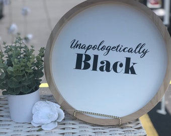 Unapologetically Black Round Sign | Black art | African American art| Wood signs | Wall decor | Custom Made Wooden Sign