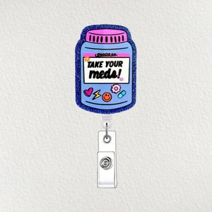 Take Your Meds Badge Reel || Nurse Badge Reel || Cute Badge Reel || Pharmacy Badge Reel