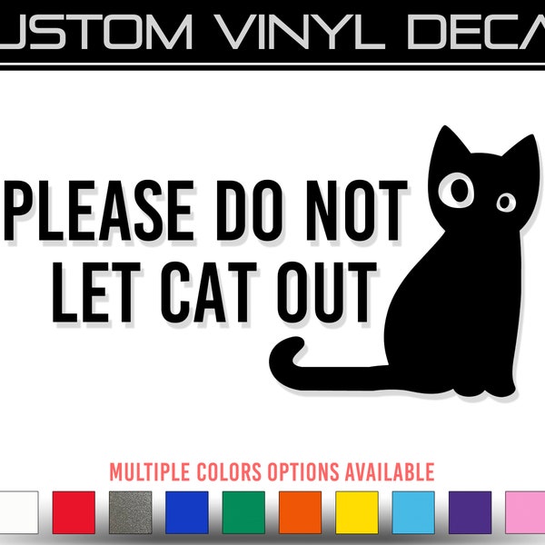 Please Don't Let Cat Out Vinyl Decal Sticker