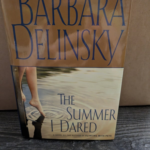 The Summer I Dared: A Novel Hardcover – May 4, 2004 by Barbara Delinsky LIKE NEW 1ST  EDITION