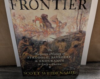 The First Frontier Hardcover  Illustrated, February 8, 2012 by Scott Weidensaul. LIKE NEW