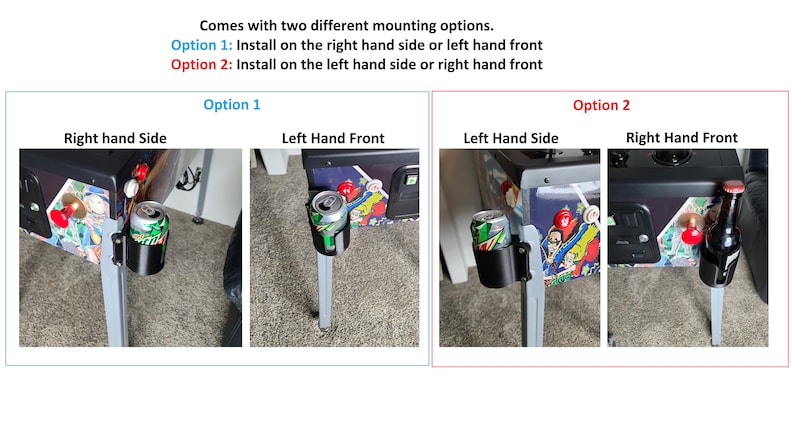 May include: Two different mounting options for a pinball machine cup holder. Option 1 shows the holder mounted on the right side or left front of the machine. Option 2 shows the holder mounted on the left side or right front of the machine.