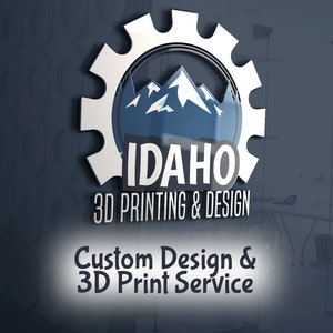 May include: A white gear with a blue mountain range inside and the text "IDAHO 3D PRINTING & DESIGN" below. The text "Custom Design & 3D Print Service" is in a white box with a black outline.