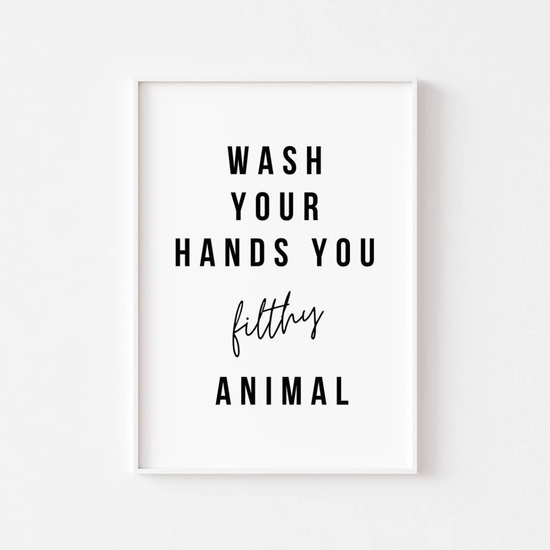Wash Your Hands You Filthy Animal, Printable Wall Art, Funny Bathroom