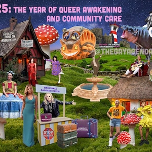 May include: A colorful and whimsical collage featuring a cartoon Totoro, a cottage with the text "The Future is Queer", a hippopotamus, and a variety of people. The text "2025: The Year of Queer Awakening and Community Care" is at the top of the image.