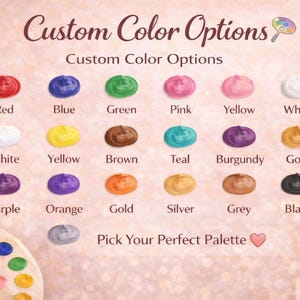 May include: An image presenting a range of custom colour options for art. The palette includes red, blue, green, pink, yellow, white, brown, teal, burgundy, gold, purple, orange, silver, grey, and black. Text reads "Custom Colour Options" and "Pick Your Perfect Palette."