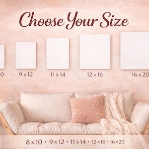 May include: A size guide graphic featuring the text Choose Your Size above five blank white rectangular canvases in varying dimensions labeled 8x10, 9x12, 11x14, 12x16, and 16x20 inches, displayed above a beige sofa with a textured throw and pillows.