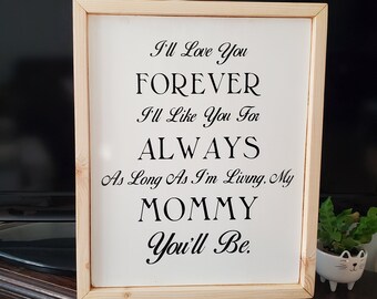 I'll Love You Forever | Nursery Decor | Gift For New Mom | Framed Wood Sign | Custom Gift | Mom and Baby | New Mother | Baby Room Decor