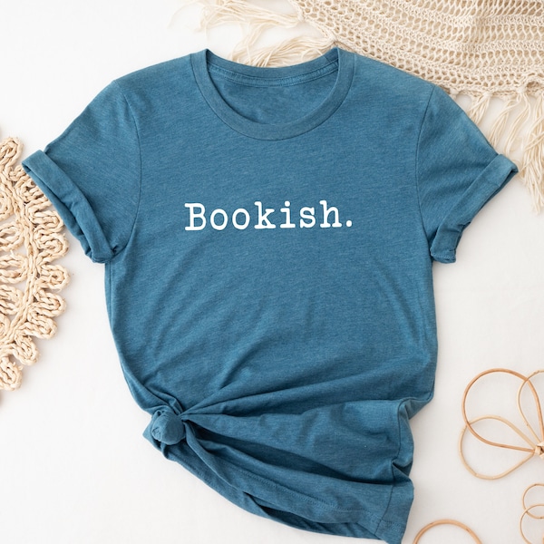Bookish Shirt, Book Lover Shirt, Teacher Book, Shirt for bookish, bookish Gift, Teacher Book Shirt, Nerd, Bookworm, School for Gift