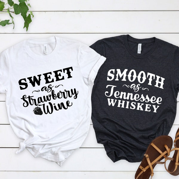Smooth as Tennessee Whiskey Shirt, Sweet as Strawberry Wine Shirt, Country music Shirt, Country Shirt, Country Girl Shirt, Couple Shirt