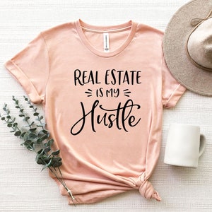 Real Estate Is My Hustle Shirt, Realtor Gift Shirt, Making Dreams Come True, Gift for Real Estate Agent, Gift for Real Estate Agent
