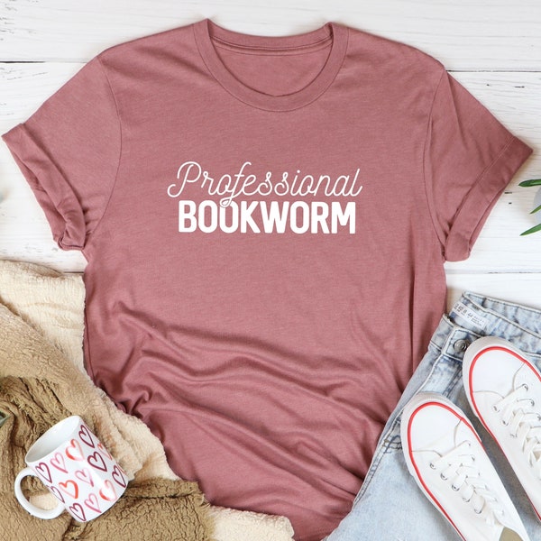 Professional bookworm Shirt, Bookworm Shirt, Book Shirt, Motivational Shirt, Librarian Teacher Bookish Shirt, Gift For Book Lover Teacher