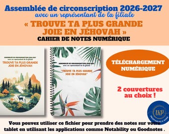 May include: A digital notebook for the 2026-2027 circuit assembly with a branch representative. The cover features the text "TROUVE TA PLUS GRANDE JOIE EN JÉHOVAH" and two design options: a forest landscape with a deer or tropical leaves and flowers.