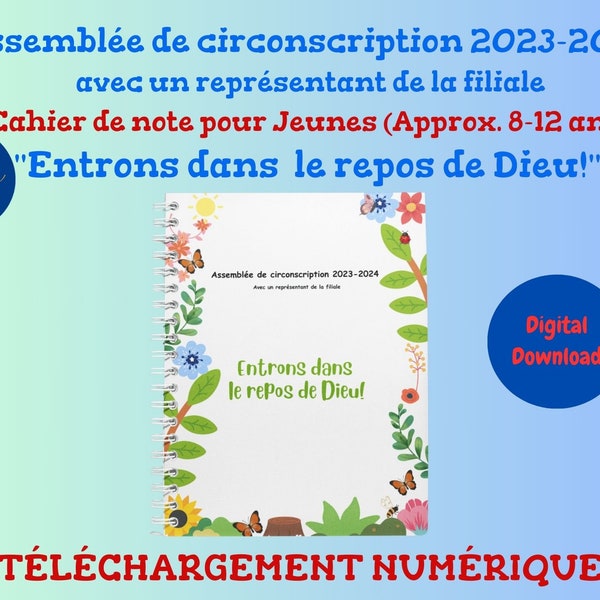 TJ Assemblée de circonscription  2023-2024 avec un représentant de la filiale "Entrons dans  le repos de Dieu!"  Cahier de note pour jeunes