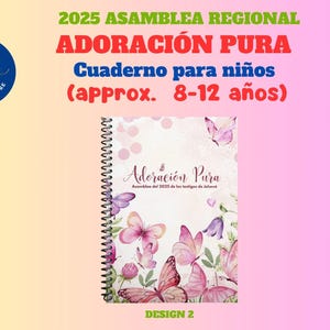 Asamblea regional del 2025  *** “Adoración pura” ~ Cuaderno para niños  (Approx. 8-12 años) ~ con muchas actividades
