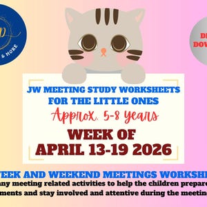 May include: A digital download featuring a cartoon cat holding a sign with text. The sign reads "JW Meeting Study Worksheets for the Little Ones" for ages 5-8, week of April 13-19, 2026. Includes worksheets for midweek and weekend meetings.