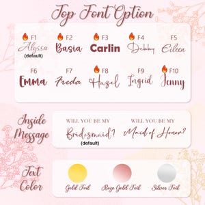 May include: Image showcasing font and color options for personalized text. Includes examples of names in various fonts, phrases like "Bridesmaid?" and "Maid of Honor?", and color choices such as gold, rose gold, and silver foil.