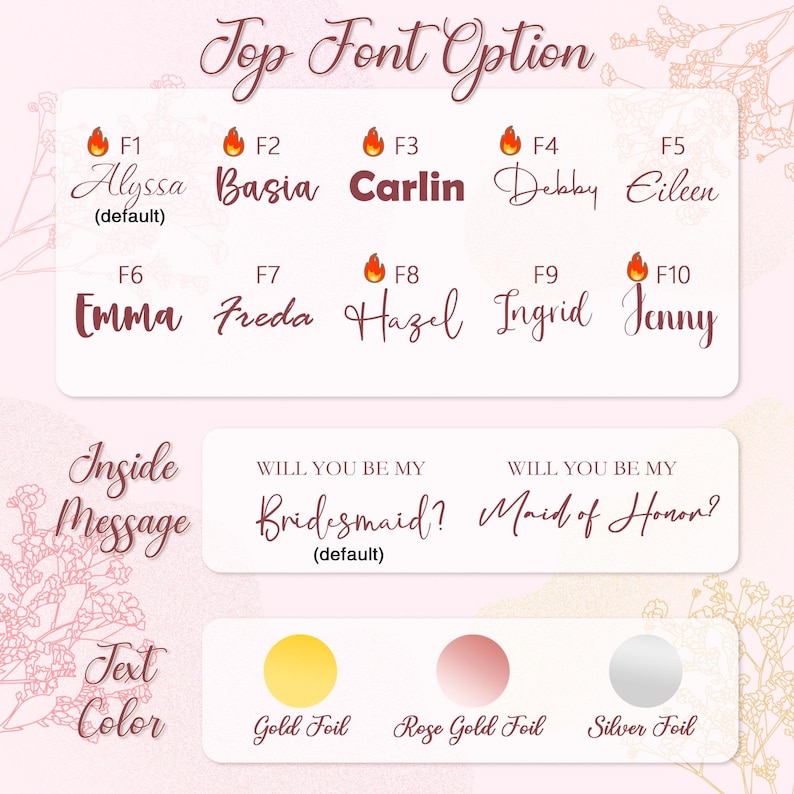 May include: Image showcasing font and color options for personalized text. Includes examples of names in various fonts, phrases like "Bridesmaid?" and "Maid of Honor?", and color choices such as gold, rose gold, and silver foil.