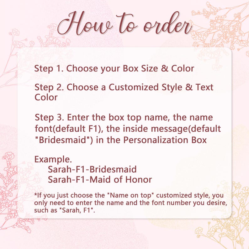 May include: A guide titled "How to order" with instructions for customizing a product. The steps include choosing box size and color, style and text color, and entering details in the personalization box. Examples are provided.