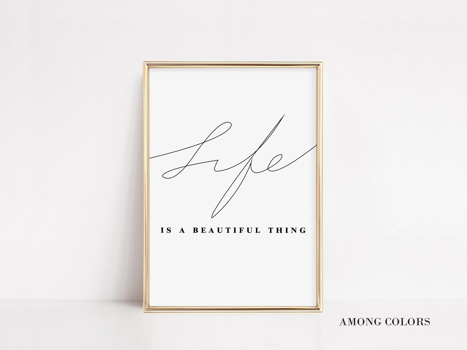 Life is a Beautiful Thing Saying Wall Art Decor, Lettering Art Print