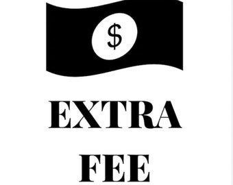 EXTRA FEE