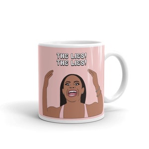 Real Housewives of Atlanta Coffee Mug, RHOA, Kandi Burris Coffee Mug, The Lies! The Lies! Bravo Gift, Real Housewives Gifts