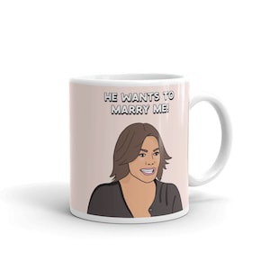 Real Housewives of New York, RHONY, Luann De Lesseps Mug, he wants to marry me, Be cool , Bravo Gift, real housewives Gifts, gifts for her