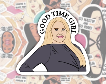 Real Housewives of Atlanta, RHOSLC, Heather Gay Sticker, Good Time Girl, Real Housewives Gifts