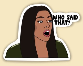 Sticker Bravo RHOA Real Housewives of Atlanta Porsha Williams Who Said That
