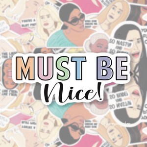 Must Be Nice Sticker, Waterproof Sticker, Yeti Sticker, Hydroflask Sticker, Mom Sticker, Stay At Home Mom