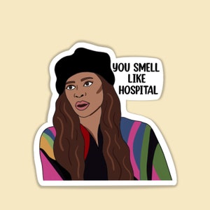 Real Housewives of Atlanta, RHOSLC, Mary Cosby Sticker, You Smell Like Hospital Bravo Gift, Real Housewives Gifts