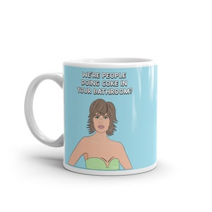 Real Housewives of Beverly Hills Coffee Mug, RHOBH, Lisa Rinna Coffee Mug, Real Housewives Gifts, Reality Tv, Bravo Gift, Bravo Fan Gifts