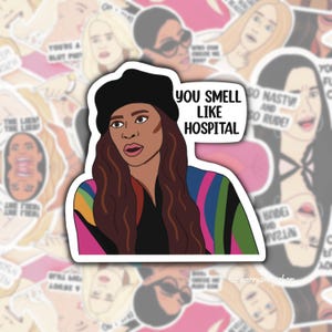 Real Housewives of Atlanta, RHOSLC, Mary Cosby Sticker, You Smell Like Hospital Bravo Gift, Real Housewives Gifts
