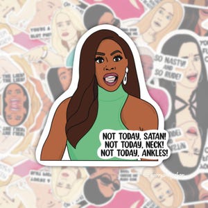 May include: A sticker featuring a cartoon illustration of a woman with dark brown hair and a green sleeveless top. The woman is looking directly at the viewer with a surprised expression. The text "NOT TODAY, SATAN! NOT TODAY, NECK! NOT TODAY, ANKLES!" is printed below the woman.