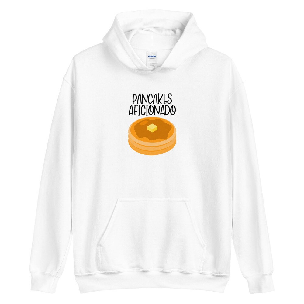 Pancakes Hoodie Pancake Lover Gift Pancakes Aficionado Etsy