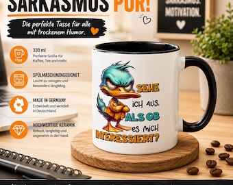 Sarkasmus Tasse Ente | Sehe ich aus als ob es mich interessiert? | Lustige Kaffeetasse | Geschenk für Kollegen | Humor Becher