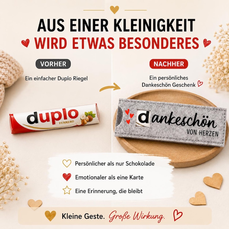 May include: A comparison graphic showing a Duplo chocolate bar labeled 'VORHER' and a grey felt sleeve labeled 'NACHHER' with the text 'dankesch&ouml;n VON HERZEN'. The image includes German text about transforming a small gift into something special.
