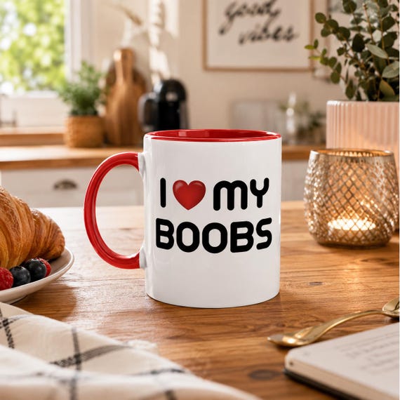 I Love My Boobs Mug – Funny Gift Idea for Girlfriend & Wife – Humorous Coffee Mug with Saying – Funny Mug Valentine's Day Birthday