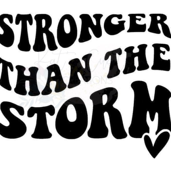 Stronger Than The Storm SVG PNG, Faith, Retro, Wavy Text SVG, Inspirational, Sublimation Design, Digital Cut Files For Cricut & Silhouette
