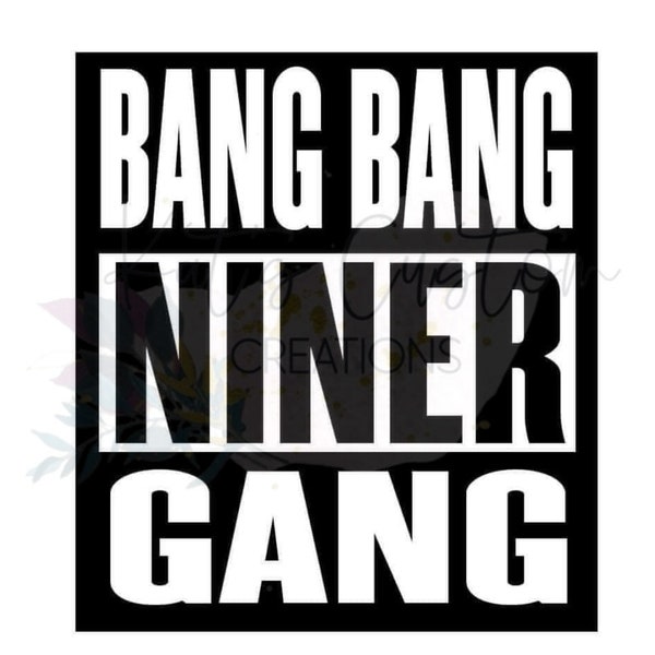 Bang Bang Niner Gang | Digital Download | PNG | JPG | Files | Football | Quarterback | Game Day | Super Bowl | San Francisco