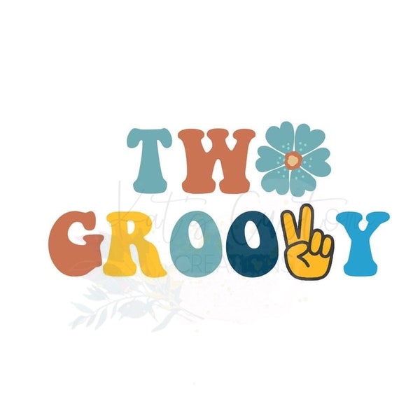 Two Groovy | PNG | JPG | Digital Download | 2nd Birthday Girl | Second Birthday | Girl Mom | Floral | Peace | Hippie | Cut File |