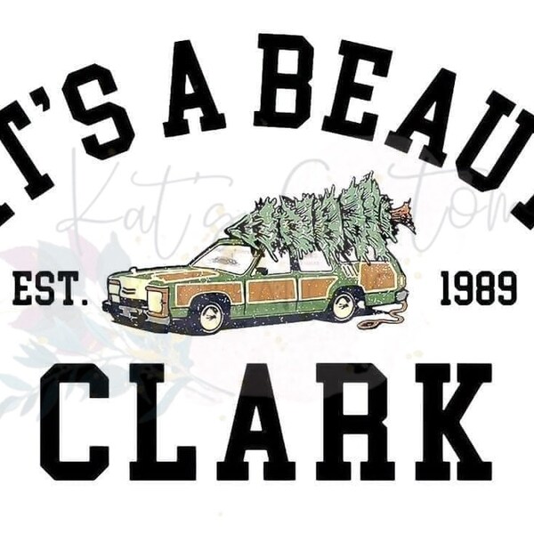 It's A Beaut Clark | Est. 1989 | Digital Download | Files | PNG | JPG | Griswold | Christmas Tree | Happy Holidays | Xmas Sweaters |