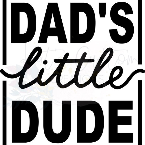 Dad's little dude svg, Dad's little dude, Cut File, Silhouette, Cricut, Cut File, Digital Download, Instant Download, Little Dude, Baby Svg