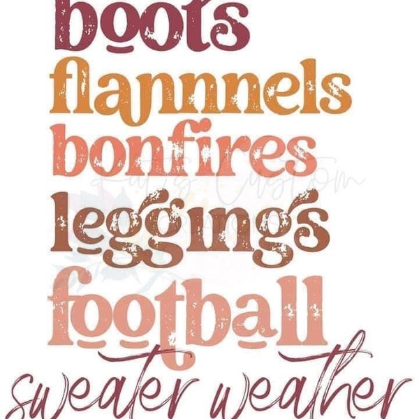 Fall List, Boots, Flannels, Bonfires, Leggings, Football, Sweater Weather design, png, jpg, ready to cut, sublimation, digital download
